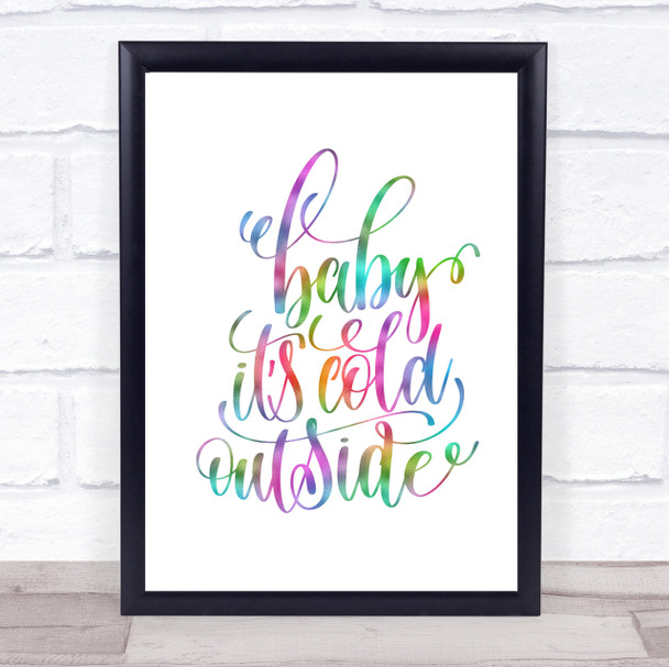 Christmas Baby Its Cold Outside Rainbow Quote Print