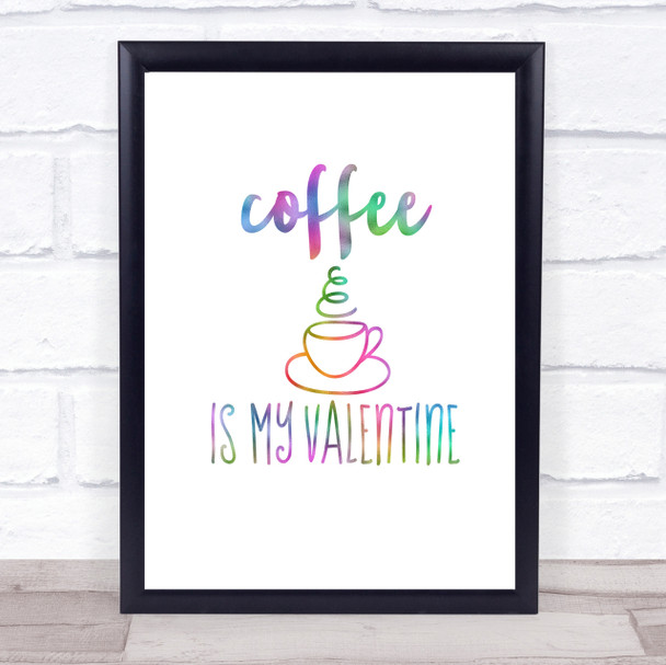 Coffee Is My Valentine Rainbow Quote Print