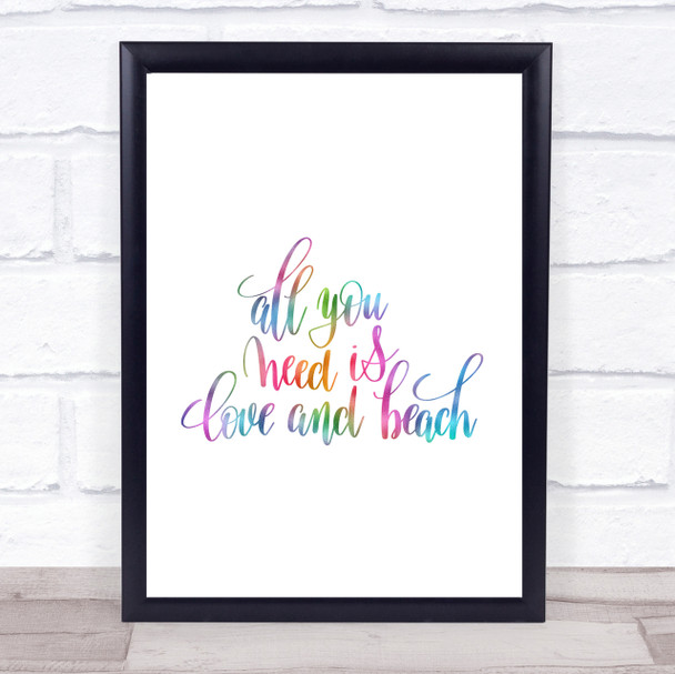All You Need Is Love And Beach Rainbow Quote Print