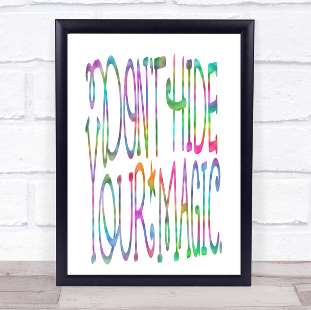 Don't Hide Magic Unicorn Rainbow Quote Print