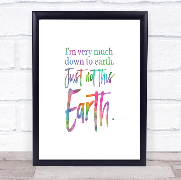 Down To Earth Rainbow Quote Print