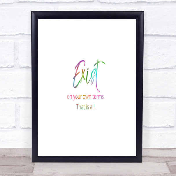 Exist On Your Own Terms Rainbow Quote Print