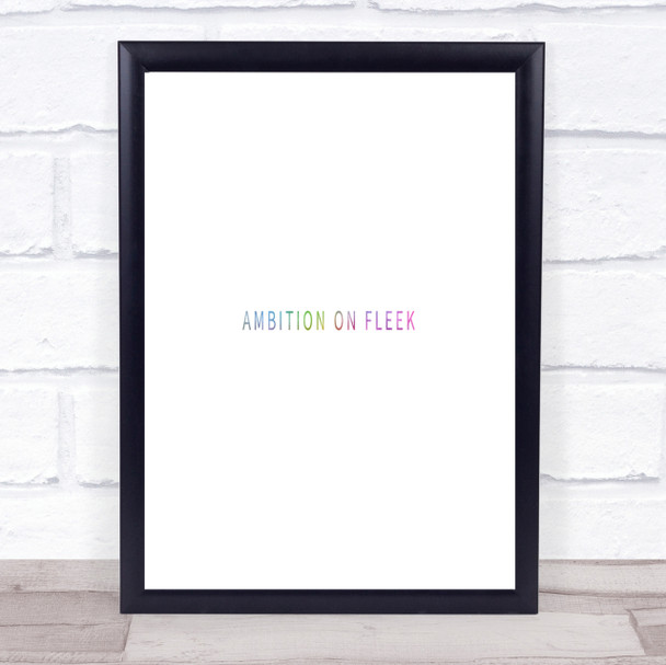 Ambition On Fleek Small Rainbow Quote Print