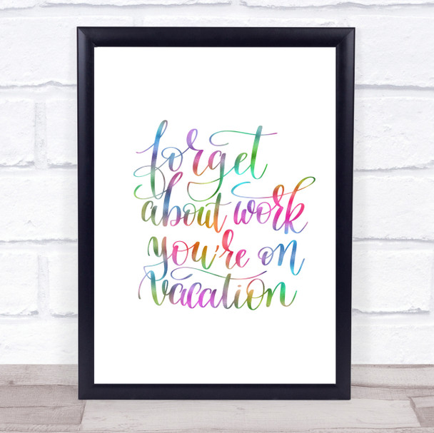 Forget Work On Vacation Rainbow Quote Print