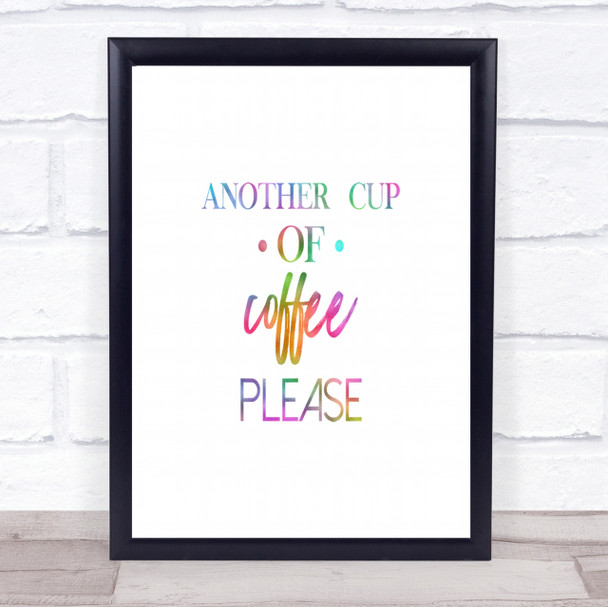 Another Cup Of Coffee Rainbow Quote Print