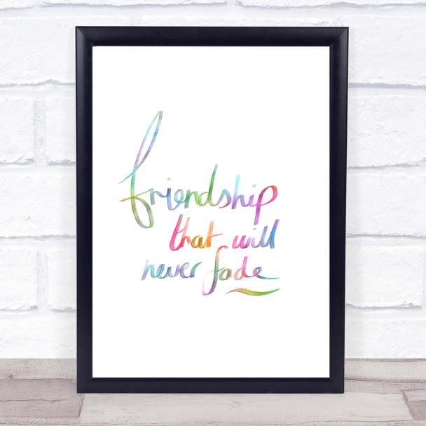 Friendship Never Fade Rainbow Quote Print