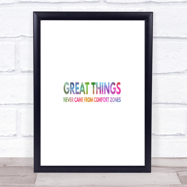 Great Things Never Came From Comfort Zones Rainbow Quote Print