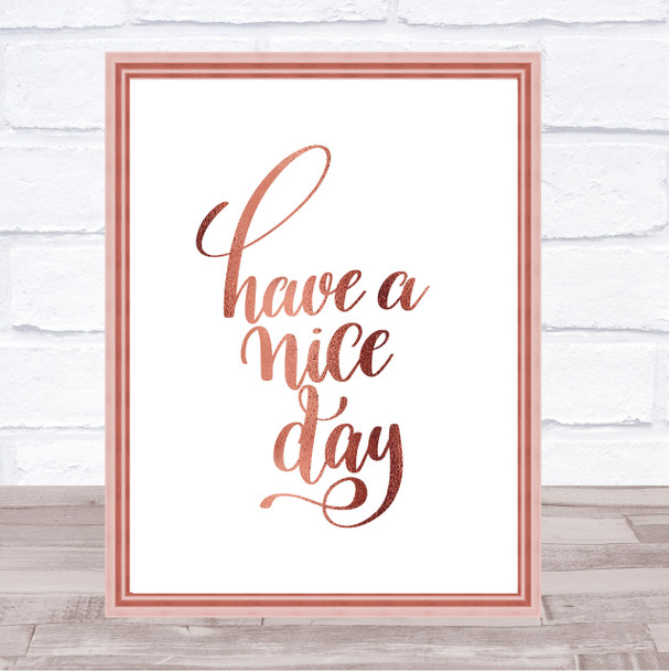 Have Nice Day Quote Print Poster Rose Gold Wall Art