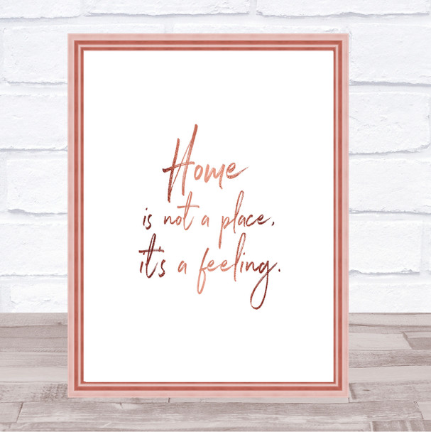 Home Is Not A Place Quote Print Poster Rose Gold Wall Art