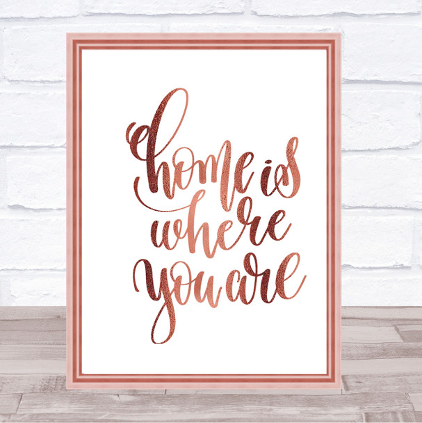Home Is Where You Are Quote Print Poster Rose Gold Wall Art