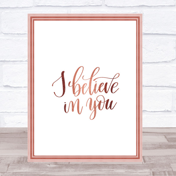 I Believe In You Quote Print Poster Rose Gold Wall Art