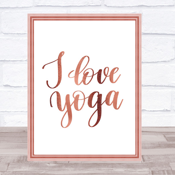 I Love Yoga Quote Print Poster Rose Gold Wall Art