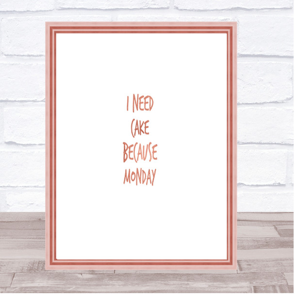 I Need Cake Quote Print Poster Rose Gold Wall Art