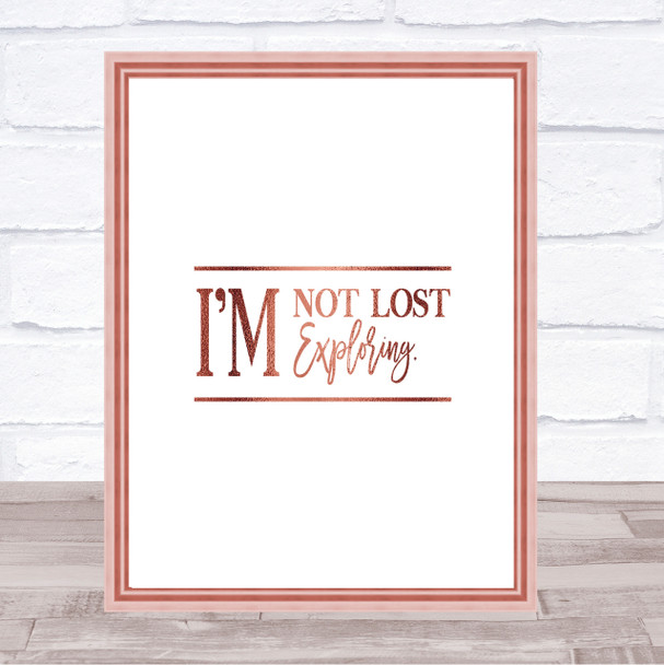 I'm Not Lost I'm Exploring Quote Print Poster Rose Gold Wall Art