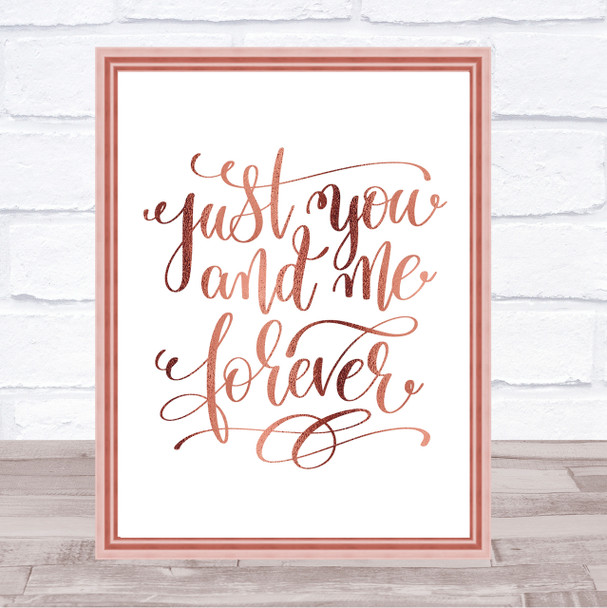 Just You And Me Forever Quote Print Poster Rose Gold Wall Art
