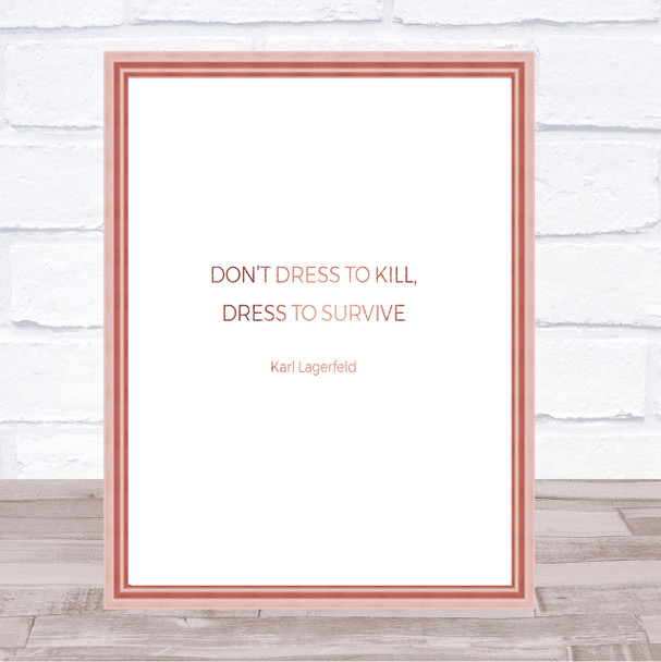 Karl Lagerfield Dress To Survive Quote Print Poster Rose Gold Wall Art