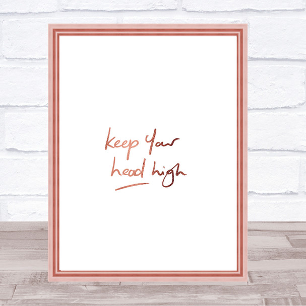Keep Head High Quote Print Poster Rose Gold Wall Art