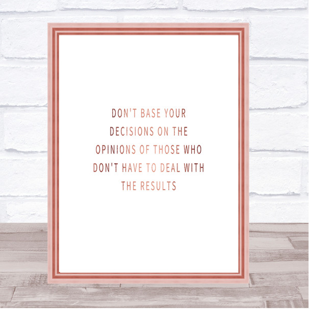 Base Your Decisions Quote Print Poster Rose Gold Wall Art