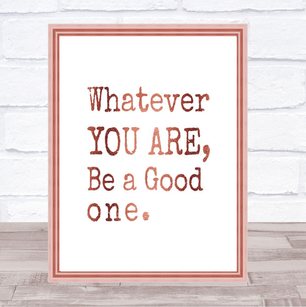 Be A Good One Quote Print Poster Rose Gold Wall Art