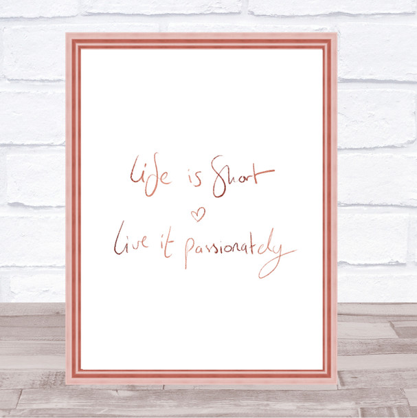Live Life Passionately Quote Print Poster Rose Gold Wall Art