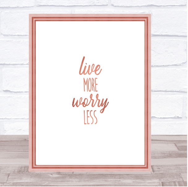 Live More Quote Print Poster Rose Gold Wall Art