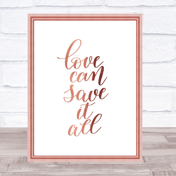 Love Can Save It All Quote Print Poster Rose Gold Wall Art