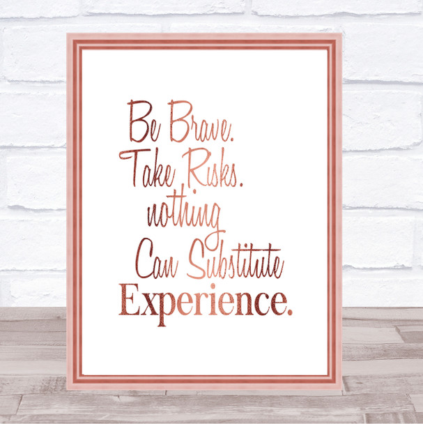 Be Brave Quote Print Poster Rose Gold Wall Art