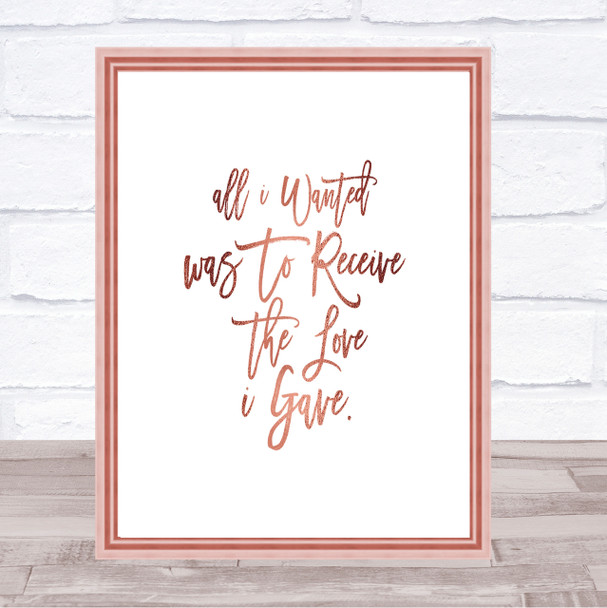 Love I Gave Quote Print Poster Rose Gold Wall Art