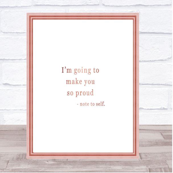 Make You Proud Quote Print Poster Rose Gold Wall Art