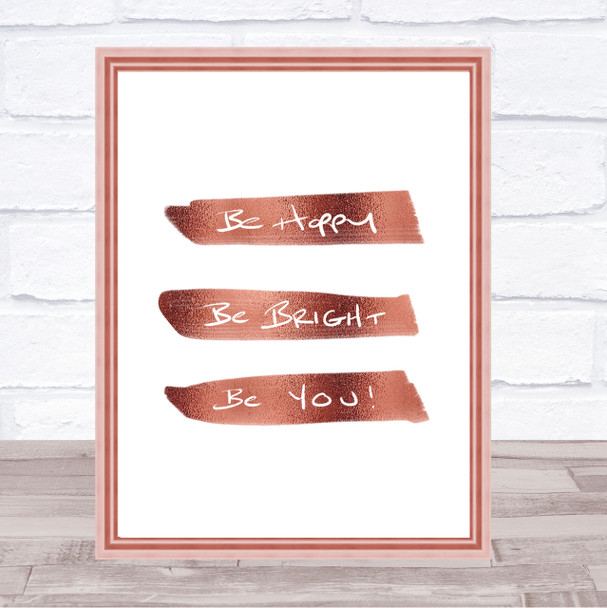 Be Happy Bright Quote Print Poster Rose Gold Wall Art