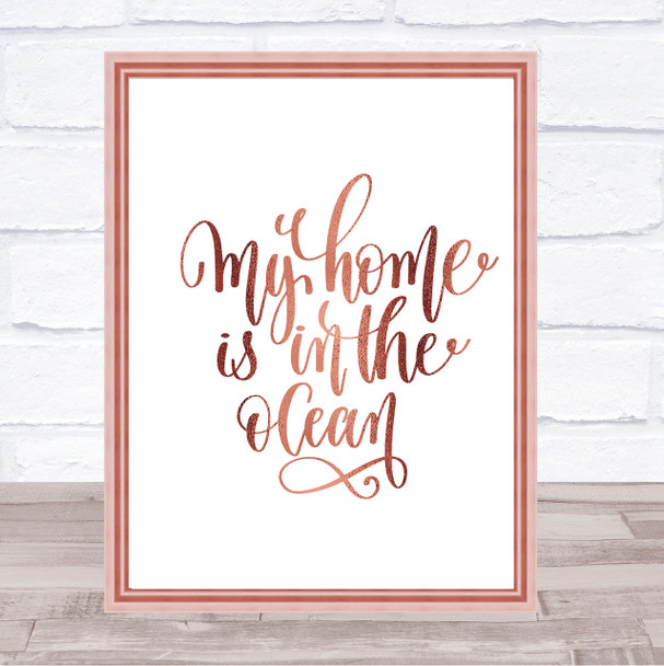 My Home Is Ocean Quote Print Poster Rose Gold Wall Art