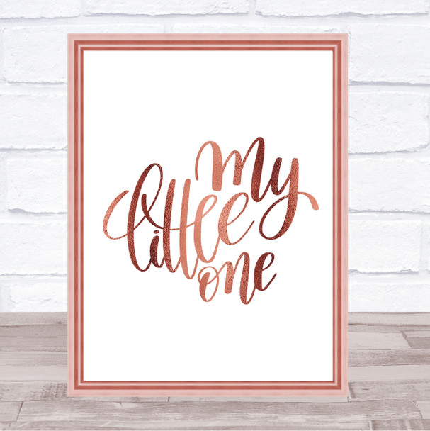 My Little One Quote Print Poster Rose Gold Wall Art