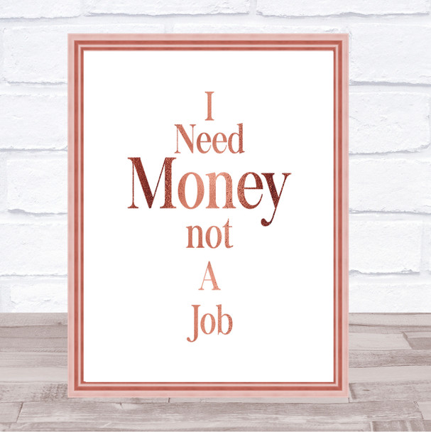 Need Money Quote Print Poster Rose Gold Wall Art