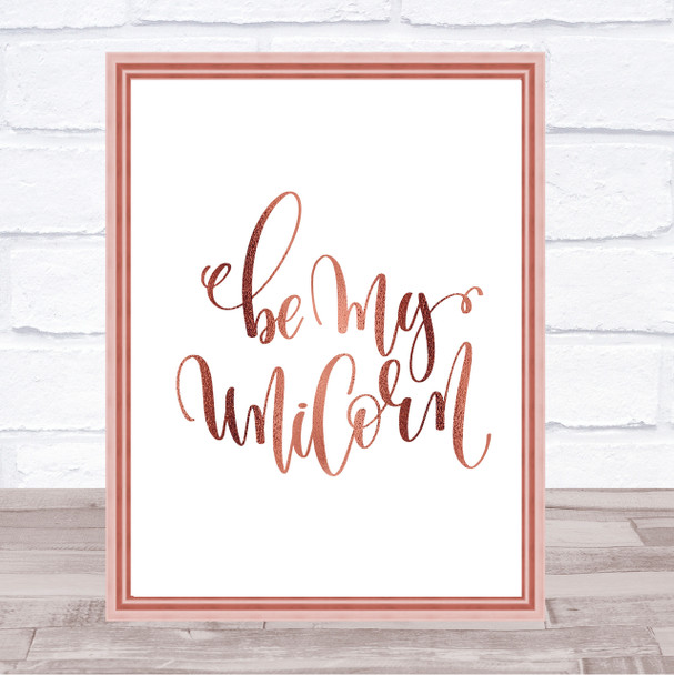 Be My Unicorn Quote Print Poster Rose Gold Wall Art