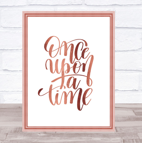 Once A Time Quote Print Poster Rose Gold Wall Art