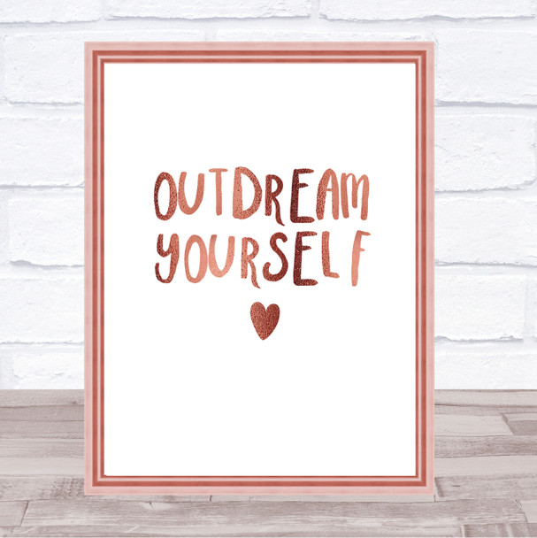 Out Dream Yourself Quote Print Poster Rose Gold Wall Art