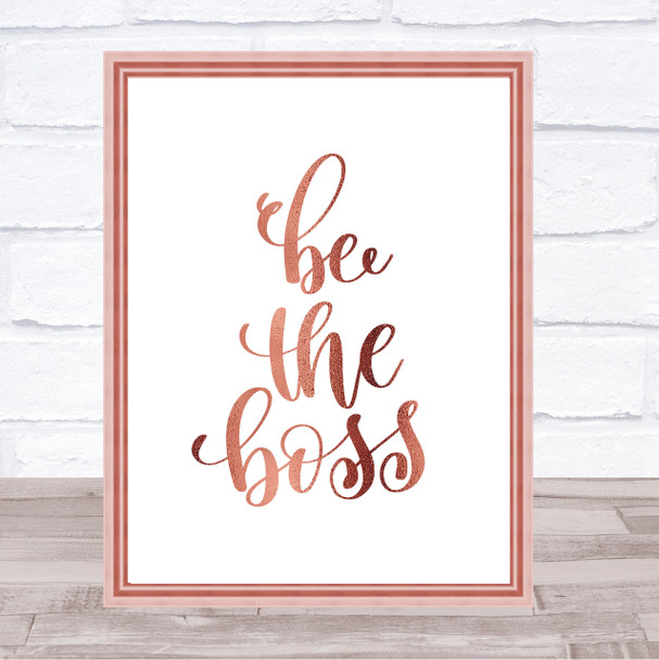 Be The Boss Quote Print Poster Rose Gold Wall Art