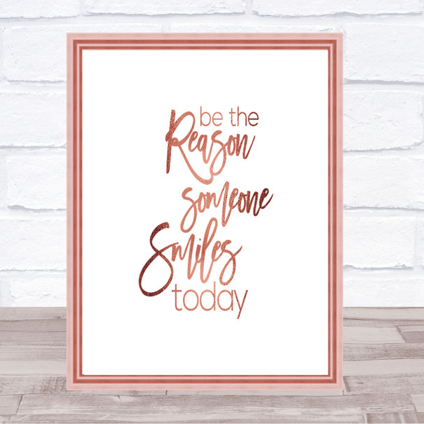 Be The Reason Someone Smiles Quote Print Poster Rose Gold Wall Art