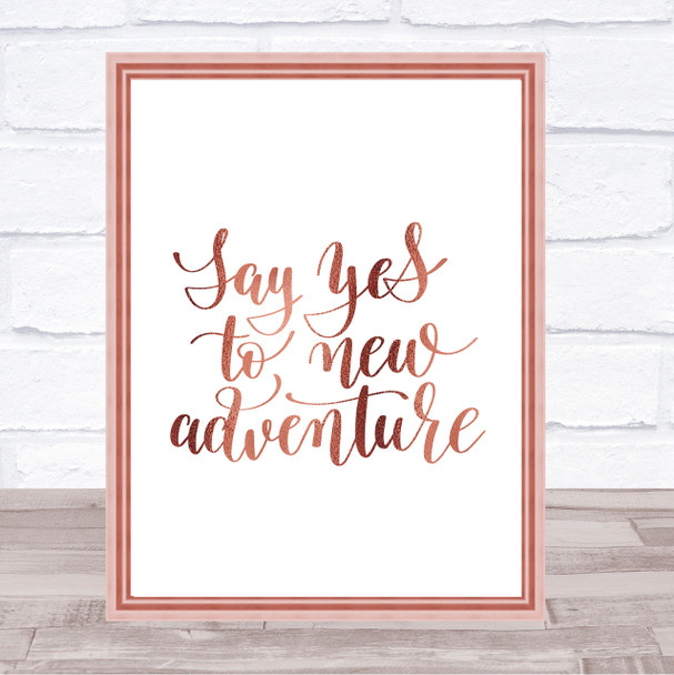 Say Yes To Adventure Quote Print Poster Rose Gold Wall Art