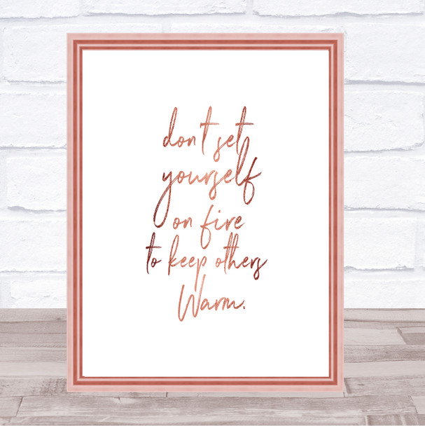 Set Yourself On Fire Quote Print Poster Rose Gold Wall Art
