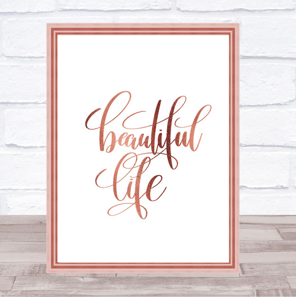 Beautiful Life Quote Print Poster Rose Gold Wall Art