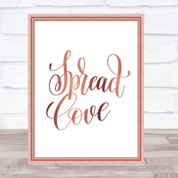 Spread Love Quote Print Poster Rose Gold Wall Art