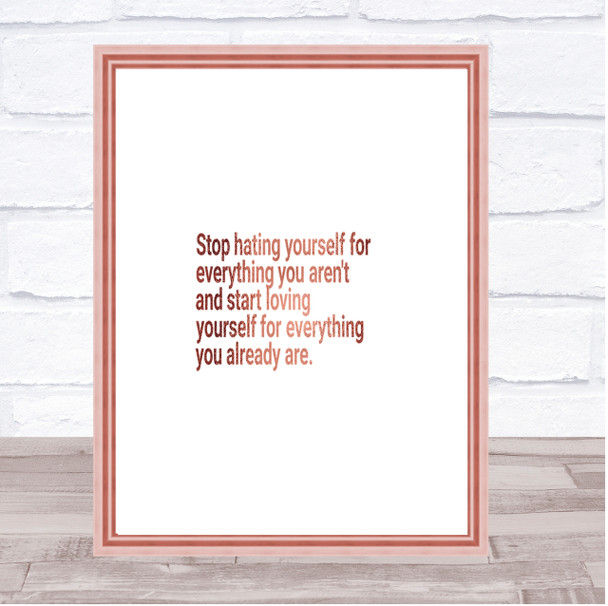 Stop Hating Yourself Quote Print Poster Rose Gold Wall Art