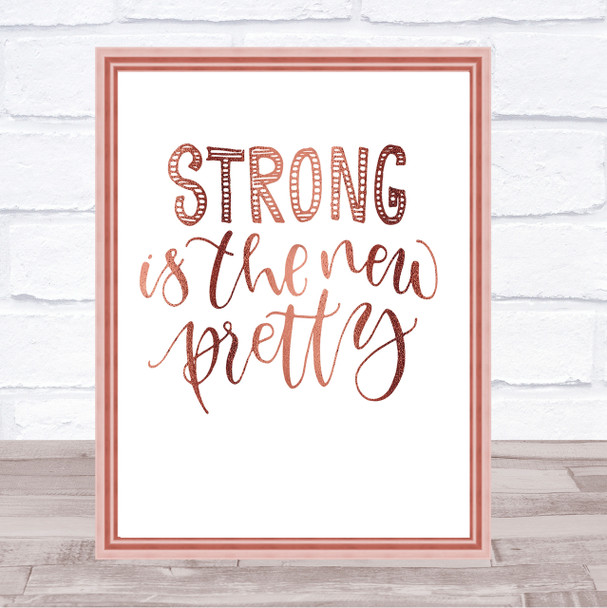 Strong Is New Pretty Quote Print Poster Rose Gold Wall Art