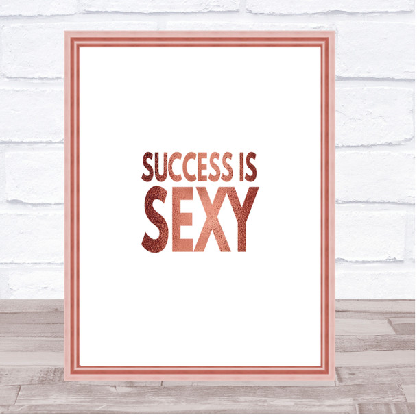 Success Is Sexy Quote Print Poster Rose Gold Wall Art