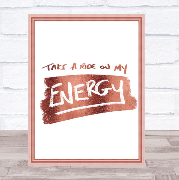 Take A Ride On Energy Quote Print Poster Rose Gold Wall Art