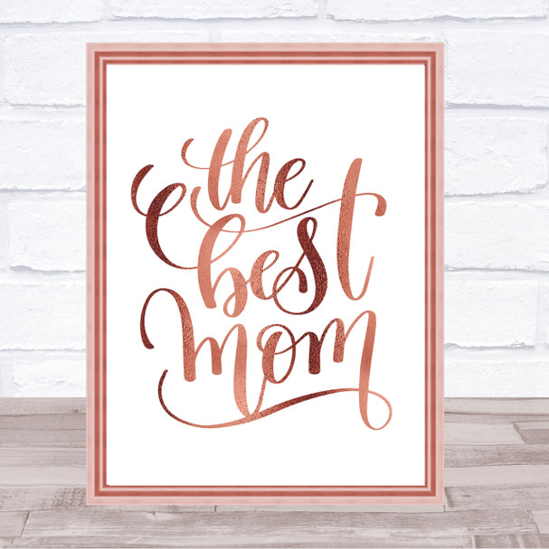 The Best Mom Quote Print Poster Rose Gold Wall Art