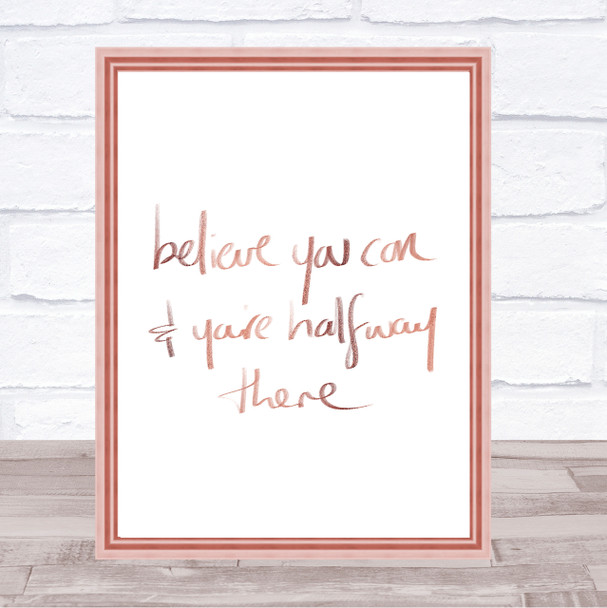 Believe You Can Quote Print Poster Rose Gold Wall Art