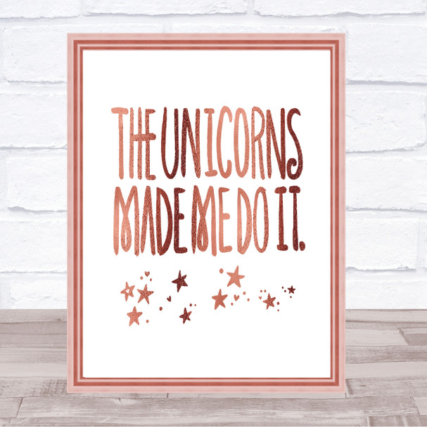 The Unicorns Made Me Quote Print Poster Rose Gold Wall Art