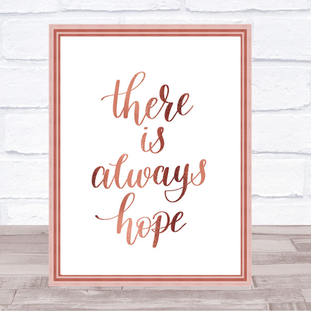 There Is Always Hope Quote Print Poster Rose Gold Wall Art